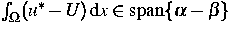 $\int_\Omega(u^*-U)\,\mbox{d}x\in \mbox{span}\{\alpha-\beta\}$