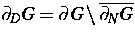 $\partial_D G = \partial G \setminus \overline{\partial_N G}$