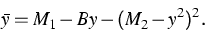 \begin{displaymath}
\bar{y} = M_1 -By - (M_2 -y^2)^2.\end{displaymath}