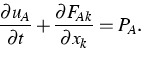 \begin{displaymath}
\frac{\partial u_{A}}{\partial t}+\frac{\partial F_{Ak}}{\partial x_{k}}=P_{A}.\end{displaymath}