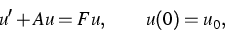 \begin{displaymath}
u^\prime + Au = Fu, \qquad u(0)=u_0, \end{displaymath}