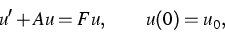 \begin{displaymath}
 u^\prime + Au = Fu, \qquad u(0)=u_0, \end{displaymath}