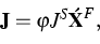 \begin{displaymath}
{\bf J}=\varphi J^{S}{\bf \acute{X}}^{F}, \end{displaymath}