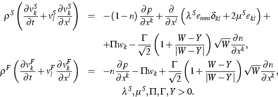 \begin{eqnarray*}
\rho ^{S}\left( \frac{\partial v_{k}^{S}}{\partial t}+v_{l}^{S...
 ...tial x^{k}},\ && \qquad\lambda ^{S},\mu ^{S},\Pi ,\Gamma ,Y\gt. \end{eqnarray*}