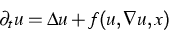 \begin{displaymath}
 \partial _t u= \Delta u + f(u,\nabla u,x)\end{displaymath}