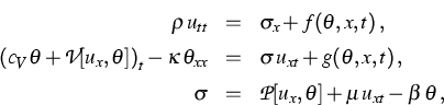 \begin{eqnarray}
\varrho\,u_{tt} &=& \sigma_x + f(\theta, x, t)\, ,\ [1mm]\nonu...
 ...\sigma&=& {\cal P} [u_x, \theta] + \mu\,u_{xt} - \beta\,\theta\, ,\end{eqnarray}