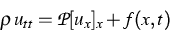 \begin{displaymath}
\varrho\,u_{tt} = {\cal P} [u_x]_x + f(x, t)\end{displaymath}