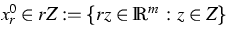 $x^0_r \in r Z : = \{ r z \in \IR^m \, : \, z \in Z \}$