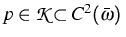 $\,p \in {\cal K} \subset
 C^2 (\bar{\omega})\,$