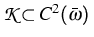 $\,{\cal K} \subset C^2
(\bar{\omega})\,$