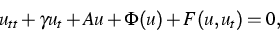 \begin{displaymath}
u_{tt} + \gamma u_t + Au + \Phi(u) + F(u,u_t) =0,\end{displaymath}