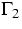 $\Gamma_2$