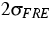 $2\sigma_{FRE}$