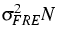 $\sigma^2_{FRE}N$