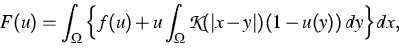 \begin{displaymath}
F(u) = \int_\Omega\Big \{f(u) +u \int_\Omega
{\cal K}(\vert x-y\vert)(1-u(y))\, dy \Big \}dx ,\end{displaymath}