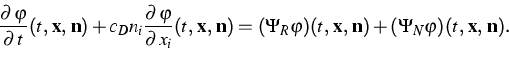 \begin{displaymath}
\frac{\partial \,\varphi }{\partial {\,t}}(t,\,\mathbf{x},\,...
...\,\mathbf{n})+(\Psi
_{N}\varphi )(t,\,\mathbf{x},\,\mathbf{n}).\end{displaymath}