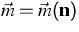 $\vec{m}=\vec{m}(\mathbf{n})$
