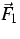 $\vec{F}_{1}$
