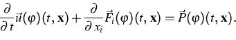 \begin{displaymath}
\frac{\partial }{\partial {\,t}}\vec{u}(\varphi )(t,\,\mathb...
...i}(\varphi )(t,\,\mathbf{x})=\vec{P}(\varphi )(t,\,\mathbf{x}).\end{displaymath}
