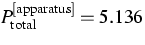 $P_{\rm total}^{\rm
 [apparatus]}=5.136$