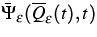 $\bar{\Psi}_{\varepsilon
}(\overline{Q}_{\varepsilon }(t),t)$