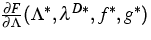 $\frac{\partial F}{\partial \Lambda}
(\Lambda^*,\lambda^{D*},f^*,g^*)$