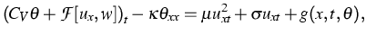 $\displaystyle{}\left( C_V \theta + {\mathcal F} [u_x,w]\right)_t - \kappa \theta_{xx}
= \mu u_{xt}^2 + \sigma u_{xt} + g(x,t,\theta),$