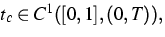 $t_c \in C^1 ([0,1], (0,T)),$