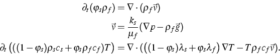 \begin{displaymath}
\begin{split}
\partial_t (\varphi_s\rho_f)& =\nabla\cdot(\rh...
 ...i_s\lambda_f\right)\nabla T 
- T\rho_fc_f\vec{v}).
 \end{split}\end{displaymath}