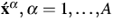 ${\bf \acute{x}}^{\alpha },\alpha =1,\ldots ,A$