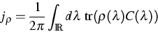 \begin{displaymath}
j_{\varrho}= \frac{1}{2\pi} \int_\mathbb{R}d{\lambda}\; {\mbox{\rm tr}}({\varrho}({\lambda})C({\lambda}))\end{displaymath}