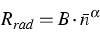 \begin{displaymath}
R_{rad}=B \cdot \bar{n}^\alpha\end{displaymath}