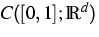 $C([0,1];\mathbb{R}^d)$