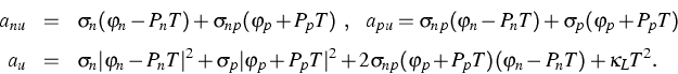 \begin{eqnarray*}
\boldsymbol{a_{nu}} &=& \boldsymbol{\sigma_n} (\varphi_n - P_n...
...varphi_p + P_p T)(\varphi_n - P_n T) + \boldsymbol{\kappa_L} T^2.\end{eqnarray*}