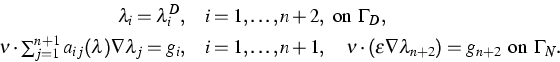 \begin{displaymath}
\begin{split}
\lambda_i=\lambda_i^D,&\quad i=1,\dots,n+2,\te...
 ...lon\nabla \lambda_{n+2})=g_{n+2}\text{ on }\Gamma_N.\end{split}\end{displaymath}