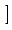 $ \left.\vphantom{ \mathcal{V} \cap \mathcal{L}^\infty }\right]$