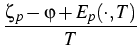 $\displaystyle {\frac{{\zeta_p-\varphi+E_p(\cdot,T)}}{{T}}}$