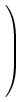 $\displaystyle \left.\vphantom{
\begin{array}{l}
-R\\
-R\\
0\\
f-n+p
\end{array}}\right)$