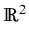 $ \IR^{2}_{}$