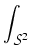 $\displaystyle \int_{{{\cal S}^2}}^{}$