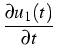 $\displaystyle {\frac{{\partial u_1(t)}}{{\partial t}}}$