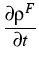 $\displaystyle {\frac{{\partial \rho ^{F}}}{{\partial t}}}$