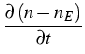 $\displaystyle {\frac{{\partial \left( n-n_{E}\right) }}{{\partial t}}}$