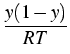 $\displaystyle {\frac{{y(1-y)}}{{RT}}}$