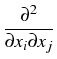 $\displaystyle {\partial^2 \over \partial x_i\partial x_j}$