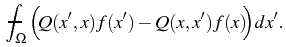 $\displaystyle \mean\int_\Omega \Big(\! Q(x',x) f(x') - Q(x,x') f(x)\!\! \Big)dx'.$