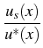 $\displaystyle {u_s(x) \over u^*(x)}$