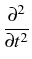 $\displaystyle {\partial^2 \over \partial t^2}$