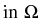 $\displaystyle \mbox{in $\Omega$}$