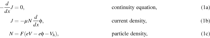 \begin{subequations}
\begin{xalignat}{2}
-\frac{d}{dx}J &= 0, && \text{continuit...
...&= F(eV-e\phi-V_h), && \text{particle density,}
\end{xalignat}\end{subequations}